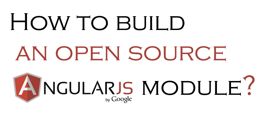 How to build an open source AnglurJS module?
